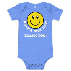 Have A Nice Day Thank You Baby Onesie