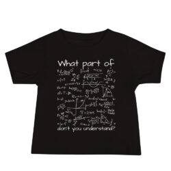 What Part Of (Math Equation) Don’t You Understand? Baby Tee