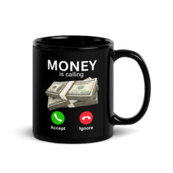 MONEY is Calling – Accept or Ignore coffee mug