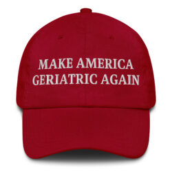 Make America Geriatric Again Dad hat