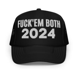 Fuck Em Both 2024 | Apolitical trucker hat