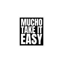 Alternative view of MUCHO TAKE IT EASY sticker