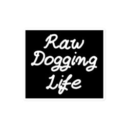 Raw Dogging Life sticker - Image 3