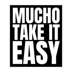 MUCHO TAKE IT EASY sticker