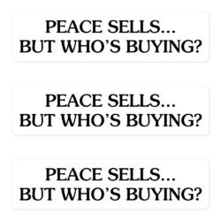 Peace Sells But Who's Buying White Sticker Pack
