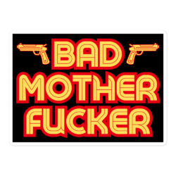 BAD MOTHER FUCKER Sticker