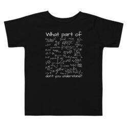 What Part Of (Math Equation) Don’t You Understand? Toddler Tee