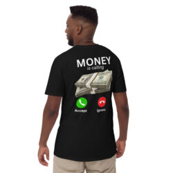 MONEY is Calling – Accept or Ignore T-Shirt (BACK)