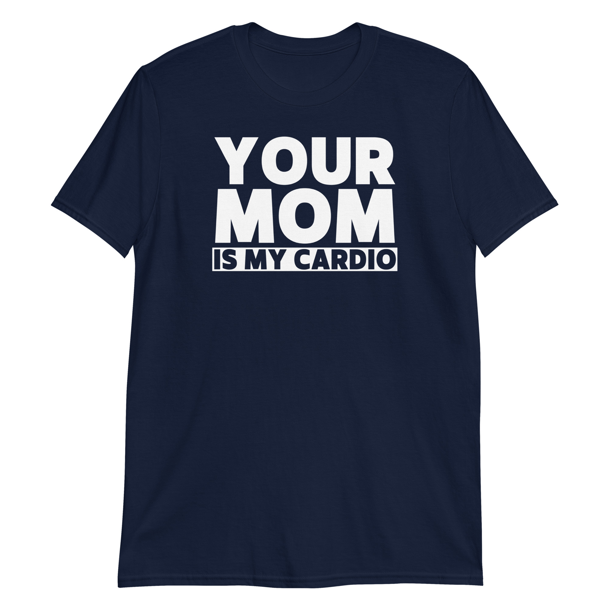 Your Mom Is My Cardio T-Shirt - Image 3