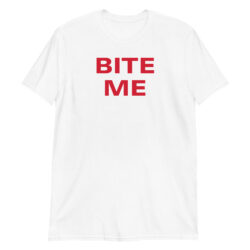 BITE ME Unisex T-Shirt