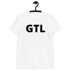 GTL - Gym, Tan, Laundry T-Shirt