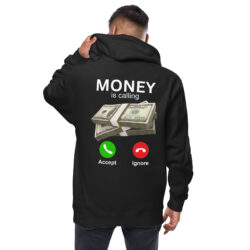 MONEY is Calling - Accept or Ignore zip up hoodie