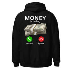 MONEY is Calling – Accept or Ignore hoodie (BACK)