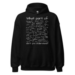 What Part Of (Math Equation) Don’t You Understand? Hoodie