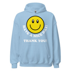 Have A Nice Day Thank You Hoodie