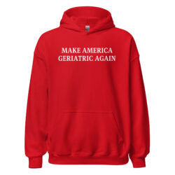 Make America Geriatric Again Hoodie