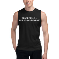Peace Sells But Who's Buying sleeveless shirt