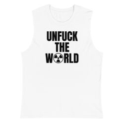 Slash UNFUCK THE WORLD (Nuclear) White Shirt