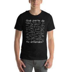 Qué parte de las matemáticas no entiendes Camiseta