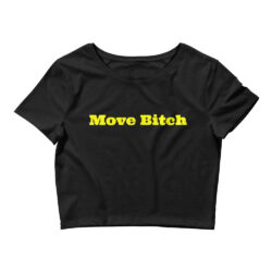 Move Bitch (in yellow letters) Crop Top