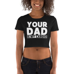 Alternative view of Your Dad Is My Cardio Crop Top