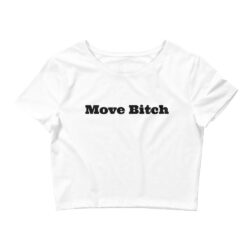 Move Bitch Crop Top