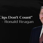 Drunk Cigs Don't Count Ronald Reagan quote