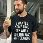 Finn Balor 'I Wanted Some Time Off Work But This Was A Bit Extreme' shirt wwe pro wrestler