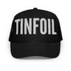 TINFOIL Hat - Tin Foil trucker hat