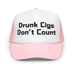 Drunk Cigs Dont Count Trucker Hat (Embroidered)