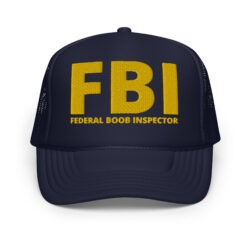 FBI Federal Boob Inspector trucker hat