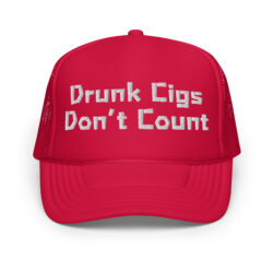Drunk Cigs Dont Count Trucker Hat