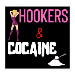 HOOKERS and COCAINE Sticker