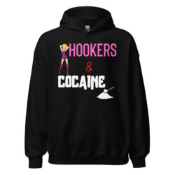 HOOKERS and COCAINE Hoodie (FRONT)