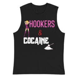HOOKERS and COCAINE Muscle Shirt