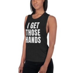 Alternative view of I GET THOSE HANDS Ladies’ Muscle Tank