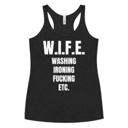 W.I.F.E. Washing Ironing Fucking Etc. Women's Tank Top