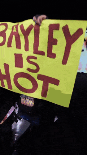 Bayley is Hot sign