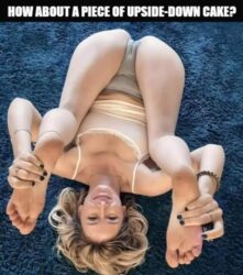 How About A Piece Of Upside-Down Cake - Pussy Ass meme babe