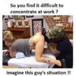 So you find it difficult to concentrate at work - Imagine this guy's situation