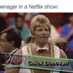 Teenager in a Netflix show - Chick Donovan WCW jobber