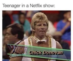 Teenager in a Netflix show - Chick Donovan WCW jobber