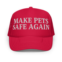 MAKE PETS SAFE AGAIN Trucker Hat