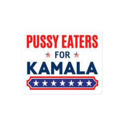 PUSSY EATERS for KAMALA HARRIS Sticker - Image 3