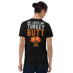 He Likes My Turkey BUTT T-Shirt