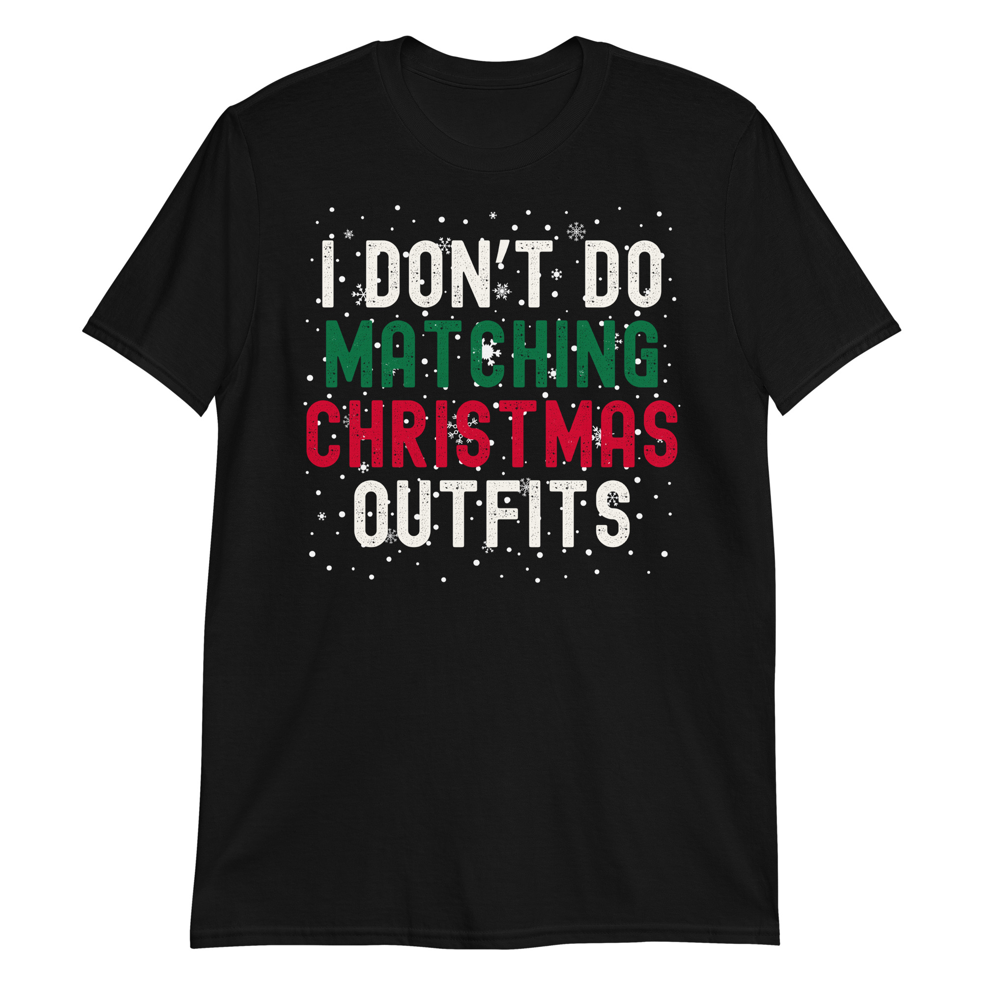 I Don't Do Matching Christmas Outfits T-Shirt - Image 2