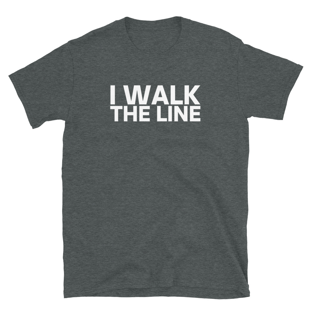 I WALK THE LINE T-Shirt - Image 5