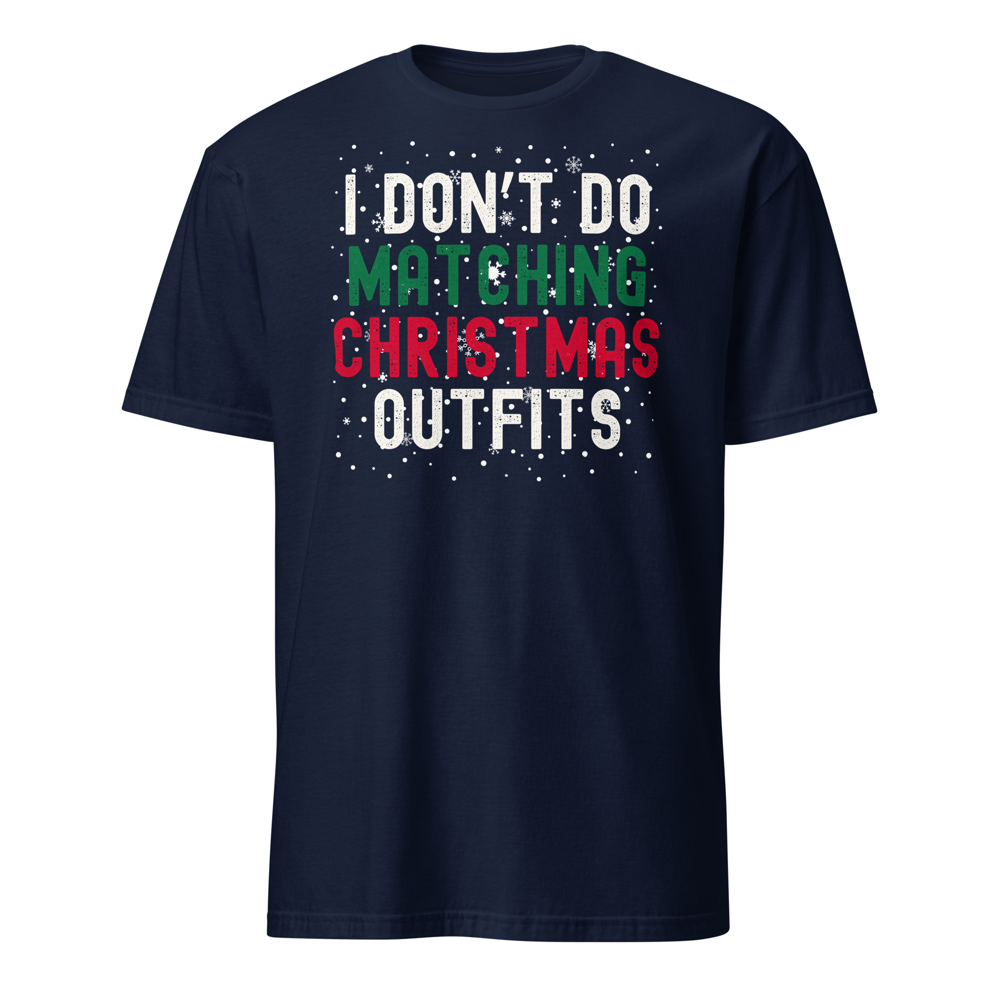 I Don't Do Matching Christmas Outfits T-Shirt - Image 3