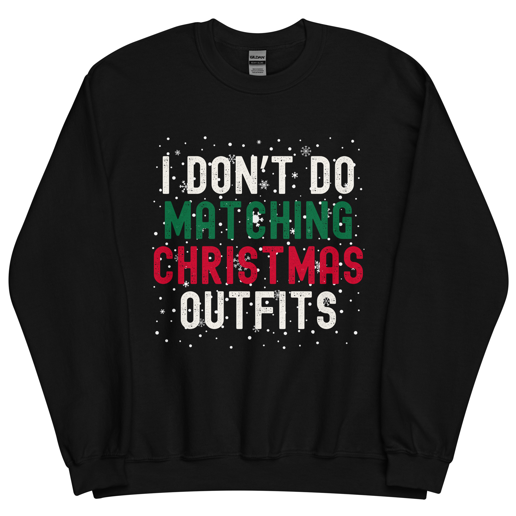 I Don't Do Matching Christmas Outfits Sweatshirt | Ugly Christmas Sweater