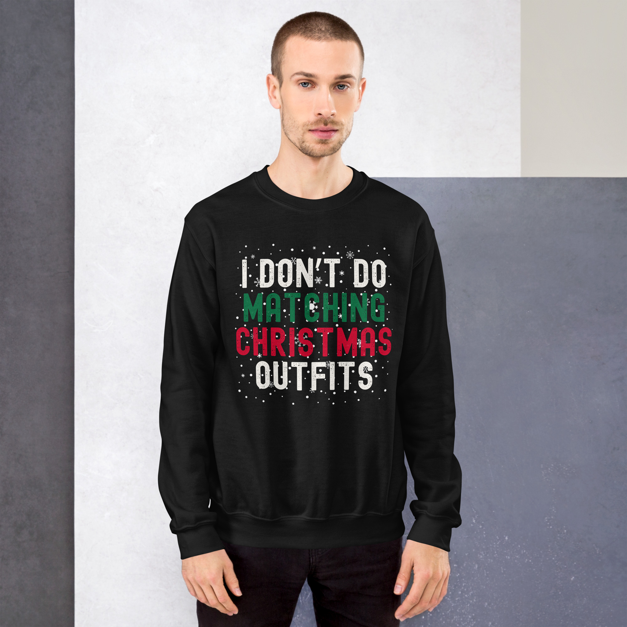 I Don't Do Matching Christmas Outfits Sweatshirt | Ugly Christmas Sweater - Image 2